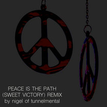 peace is the path (sweet victory) remix by nigel of tunnelmental cover art