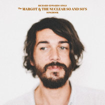 Richard Edwards Sings The Margot & The Nuclear So And So's Songbook cover art