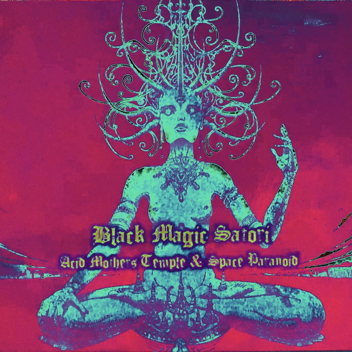 鬼メスの刃　Acid Mothers Temple Review: Acid Mothers Temple & The Melting Paraiso U.F.O.