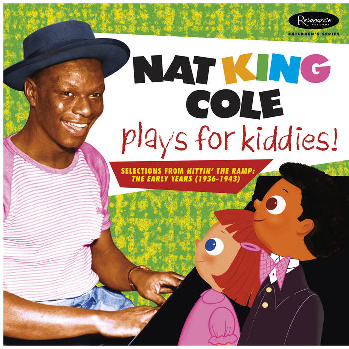 THE COMIN' CD 明日 FOR THE KIDS カミン Nat King Cole Plays For Kiddies: Selections From Hittin' The Ramp