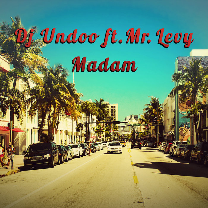 Undoo Madam feat Mr Levy | DJ Undoo