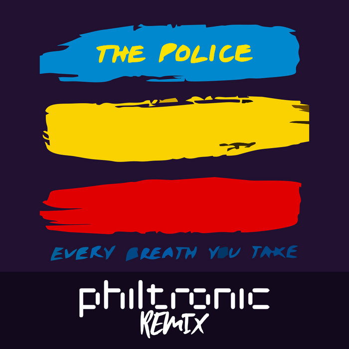 Every Breath You Take (Philtronic Remixes) | The Police | Philtronic