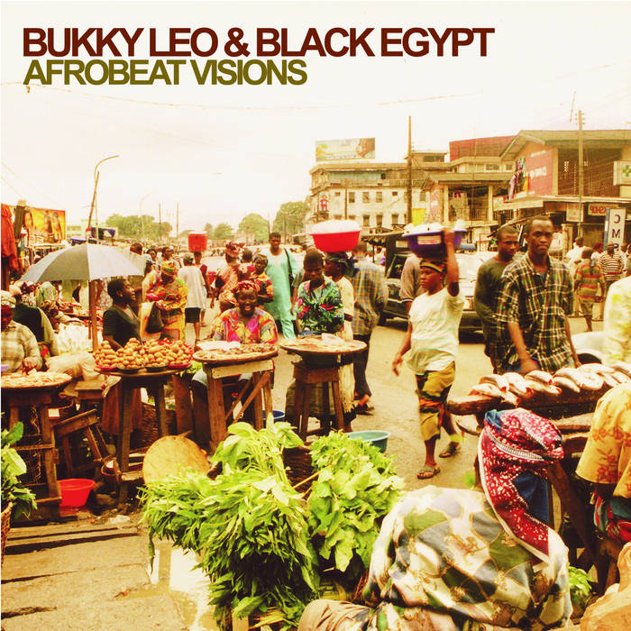 Afrobeat Visions | Bukky Leo & Black Egypt | MR BONGO