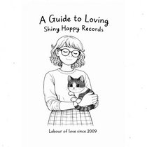 shiny happy records — A Guide To Loving Shiny Happy Records