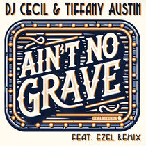 DJ Cecil, Tiffany Austin — Ain't No Grave