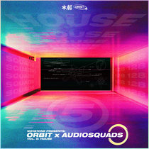 Orbit 05 x Audiosquads: House cover art