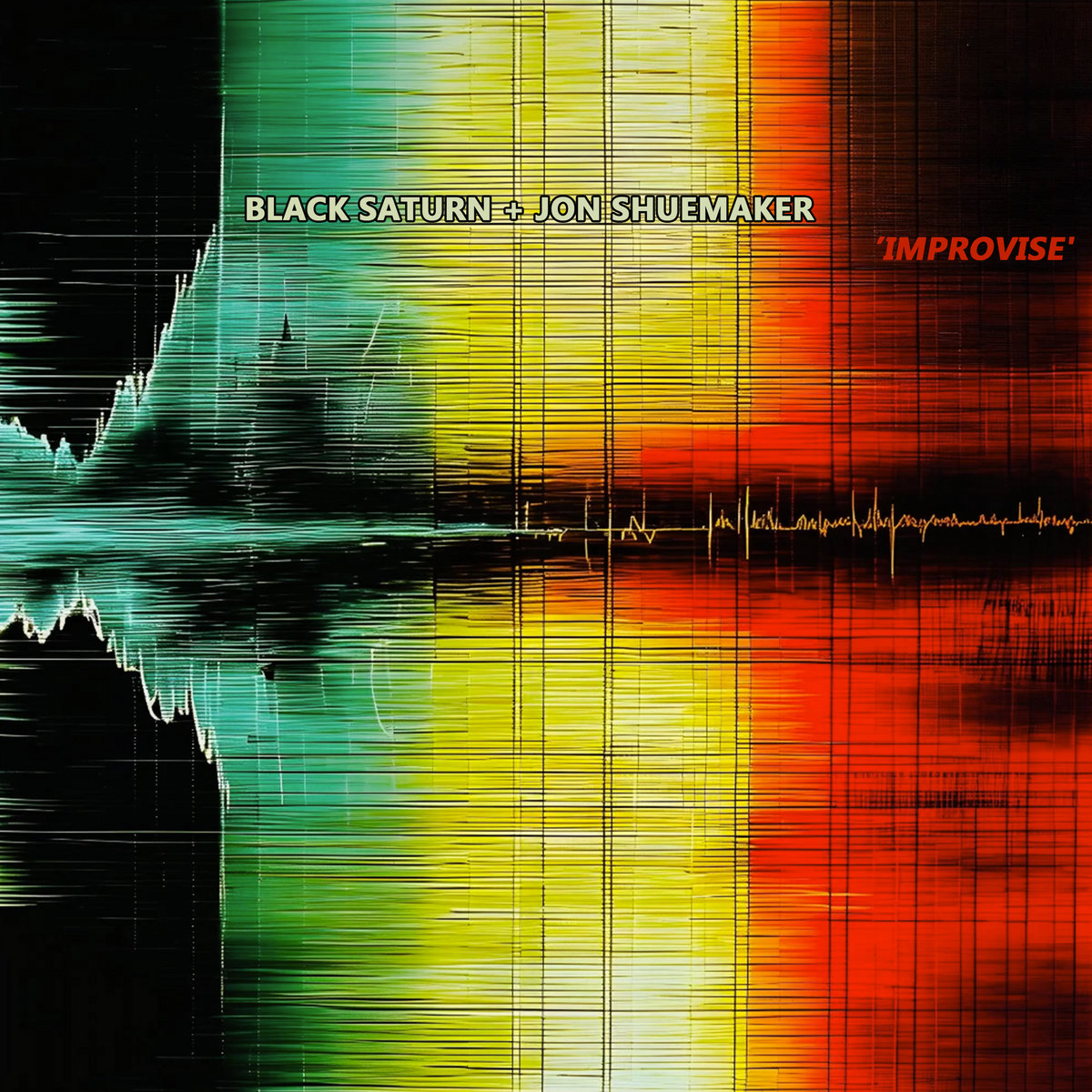 Improvise | Black Saturn & Jon Shuemaker | BLK S^TRN (black