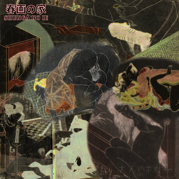 Music | Shunga no Ie 「春​画​の​家」