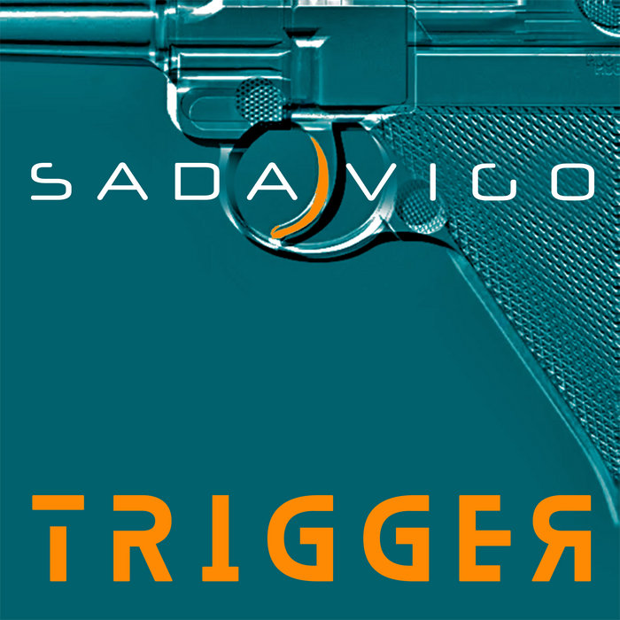 Trigger | Sada Vigo