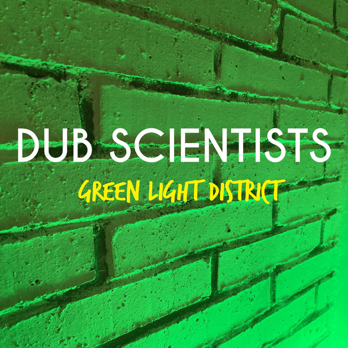Green Light District DUB SCIENTISTS