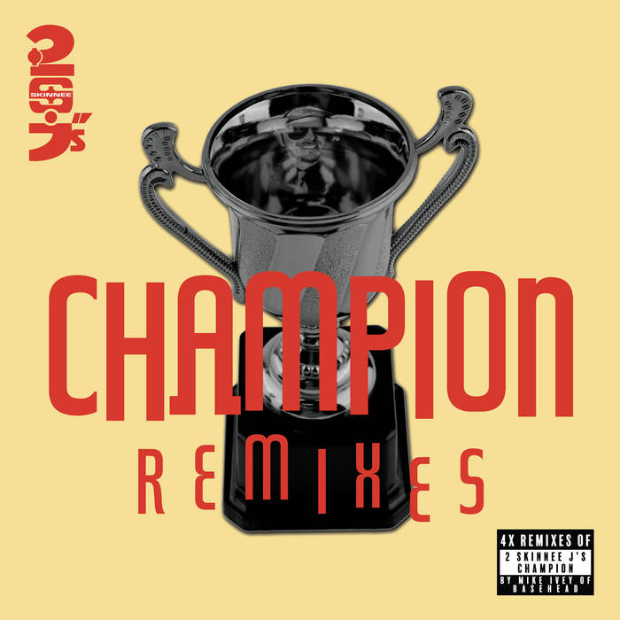 Champion Remixes 12” Maxi-Single (2025) | 2 Skinnee J's