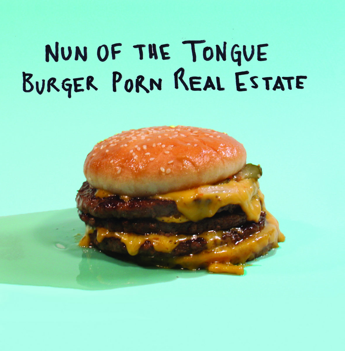 Burger Porn Real Estate | Nun of the Tongue