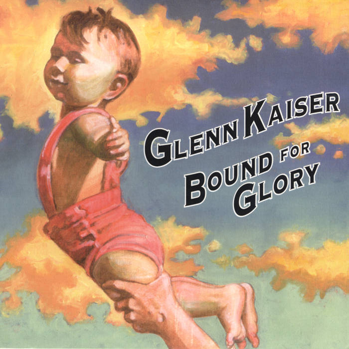 Bound For Glory | Glenn Kaiser