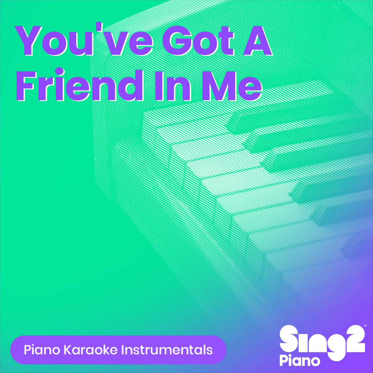 Friend In Me Song You've Got A Friend In Me (Piano Karaoke Instrumentals) | Sing2Piano
