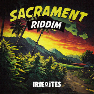 Sacrament RiddimAnthony B,Micah Shemaiah,Jah Mason,Chezidek,Stinging Ray & Irie Ites cover
