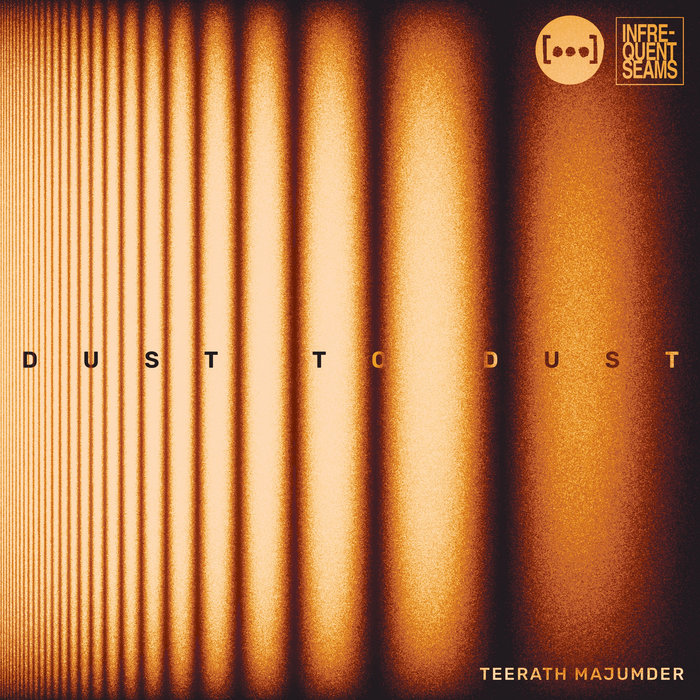 Dust To Dust | Teerath Majumder