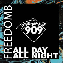 FreedomB — FreedomB - All Day, All Night (Extended Mix)