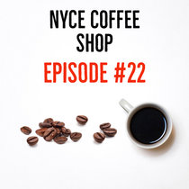 Nyce Coffee Shop Episode #22 cover art