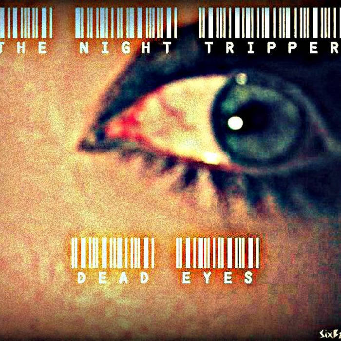 Dead Eyes, by The Night Tripper