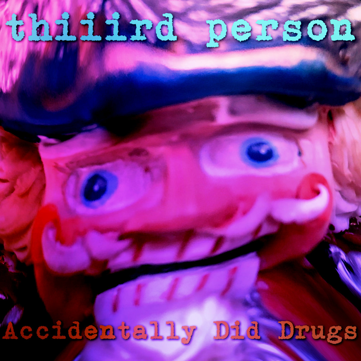 Accidentally Did Drugs TikTok version ThIIIrd Person