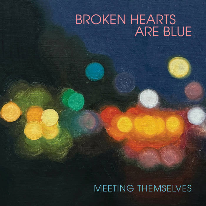 broken hearts are blue レコード Meeting Themselves | Broken Hearts Are Blue