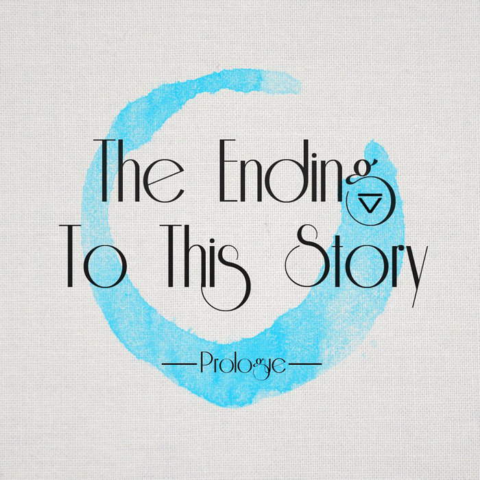 Prologue The Ending To This Story