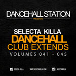 Selecta Killa - Dancehall Club Extends 041 - 045