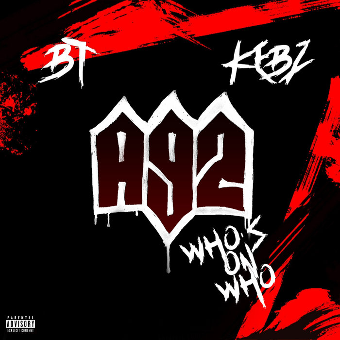 Who's On Who | A92 featuring A92 BT and A92 Kebz & A92 BT & A92 Kebz | A92
