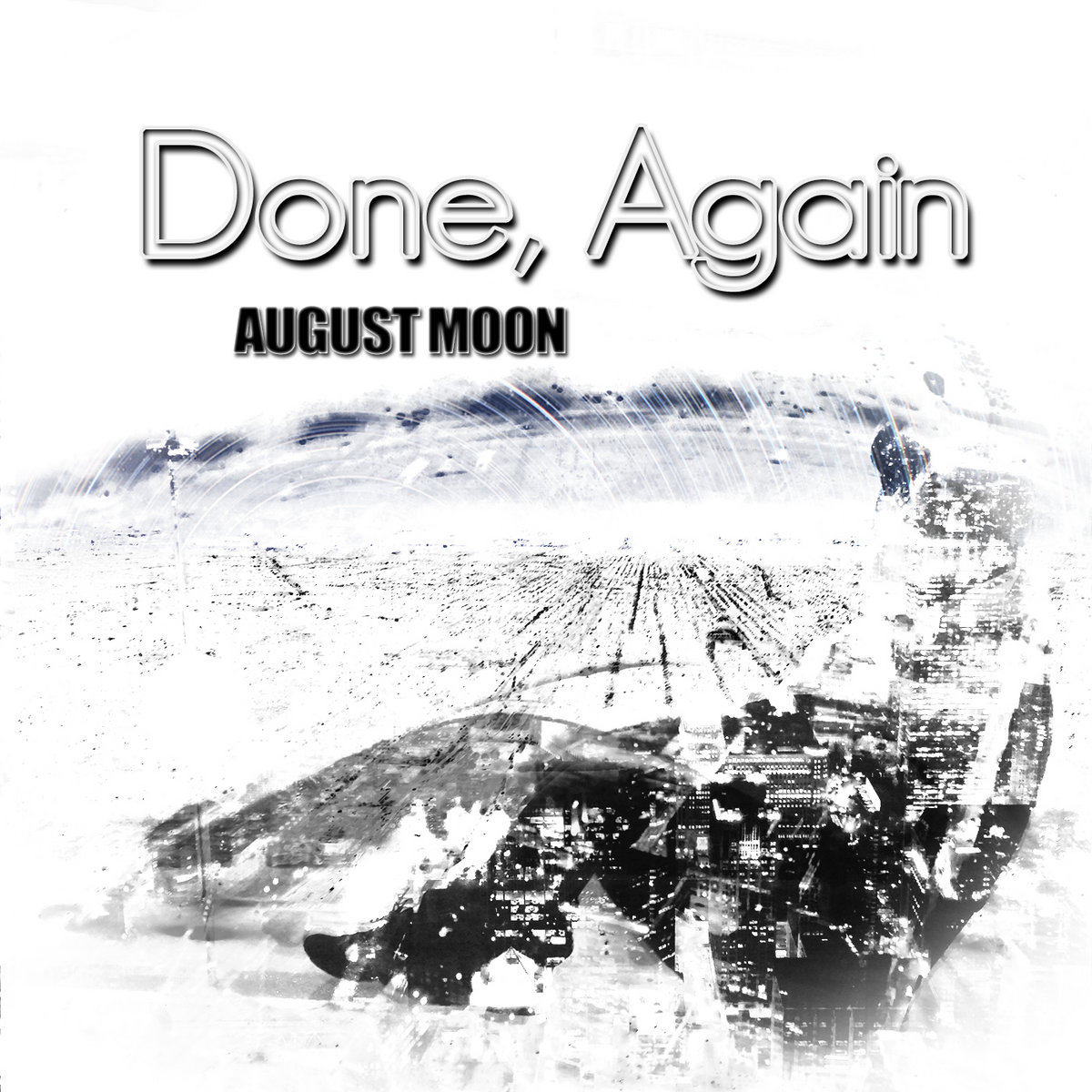 Done, Again August Moon