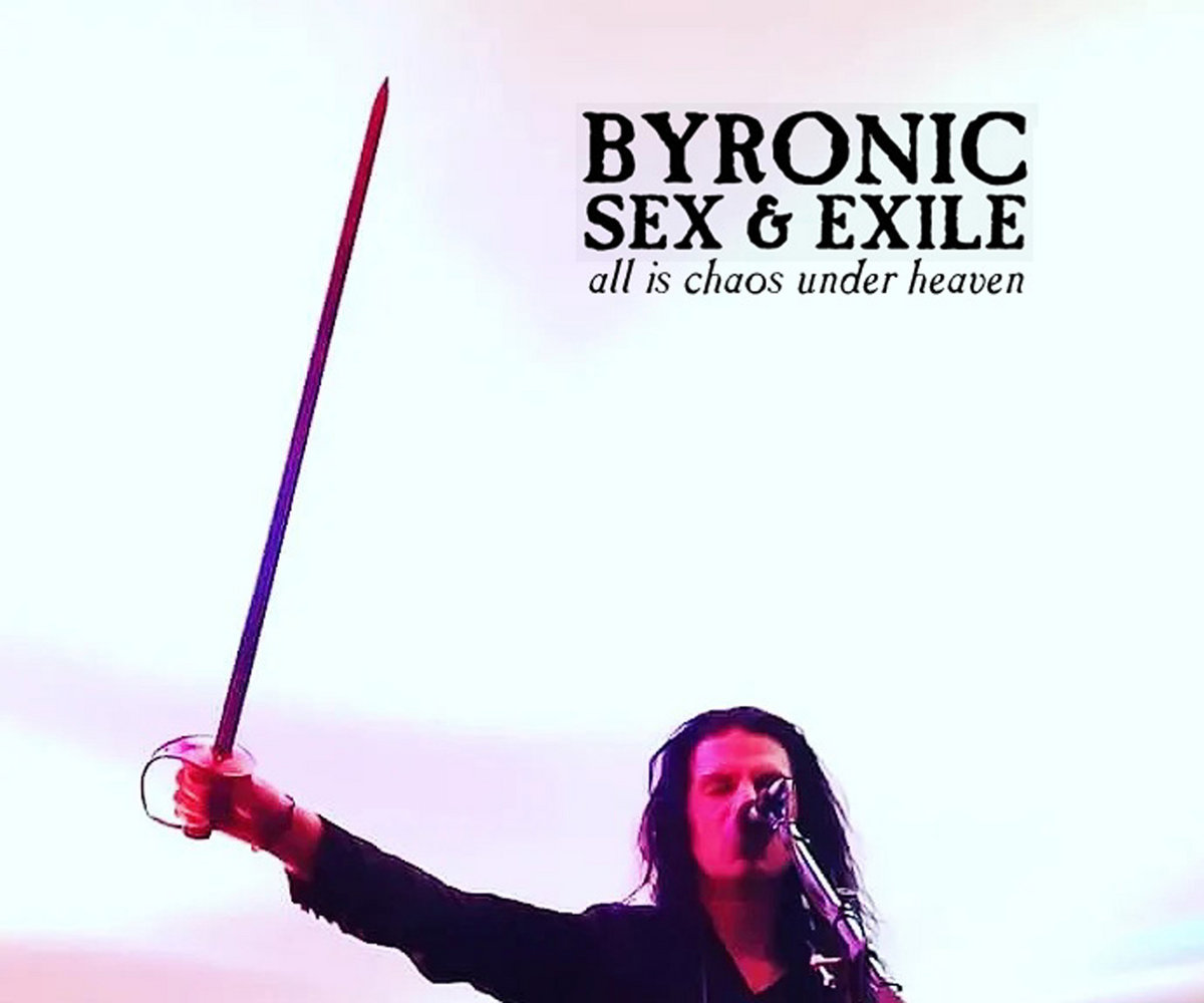All Is Chaos Under Heaven | Byronic Sex & Exile | Goth City Records
