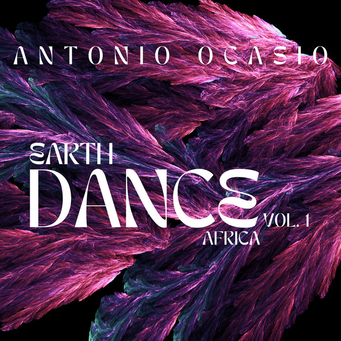 Antonio Ocasio ~ Earth Dance Vol. 1 | Antonio Ocasio/Tribal Winds