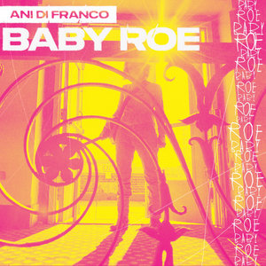 Ani DiFranco — Baby Roe