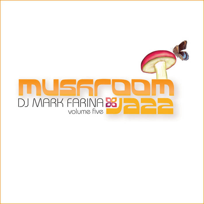 DJ Mark Farina – Mushroom Jazz Volume 5 Mushroom Jazz Vol. 5 | Various Artists | Mark Farina