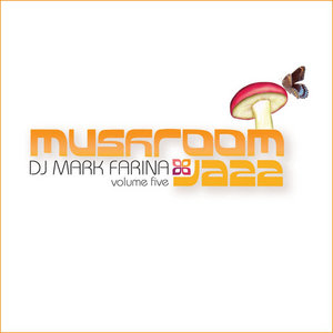 Mark Farina — Mushroom Jazz Vol. 5Various Artists