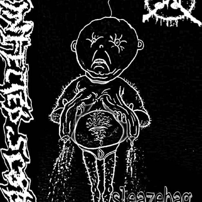 Sleazebag Full Length Album INFECTED x SCAB Broken Fiend Records