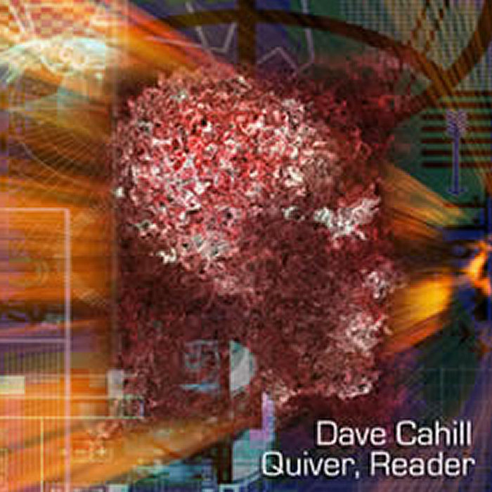 Quiver, Reader | Dave Cahill