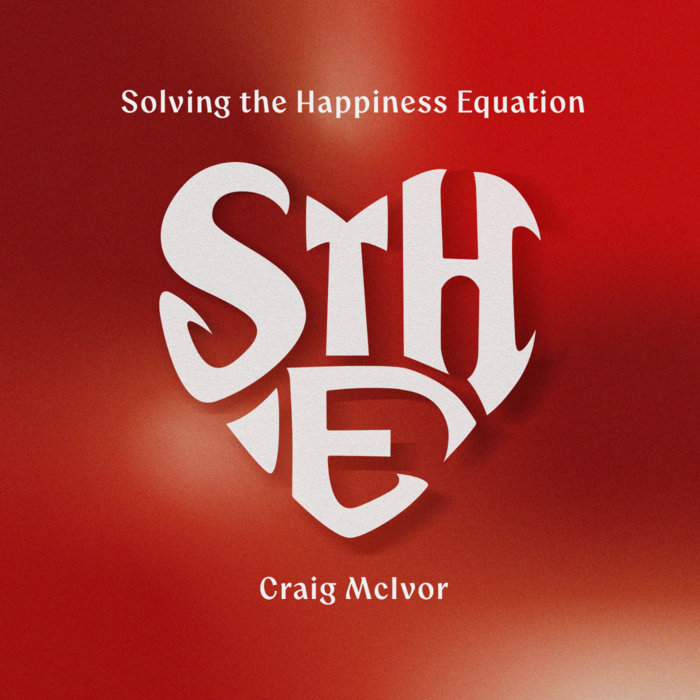 Solving The Happiness Equation | Craig McIvor