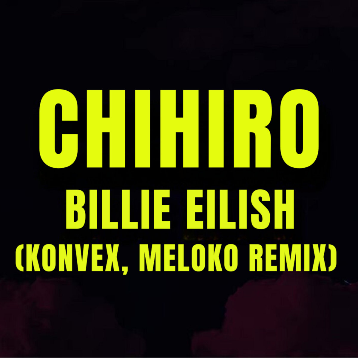 Chihiro (Konvex, Meloko Remix)