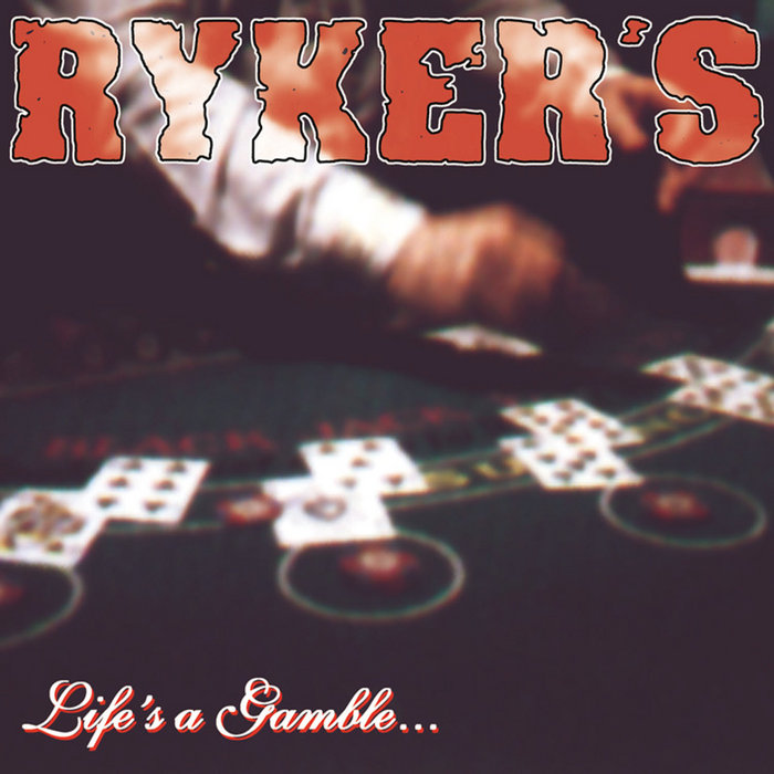 Life's A Gamble... So Is Death! | Ryker's | Century Media Records