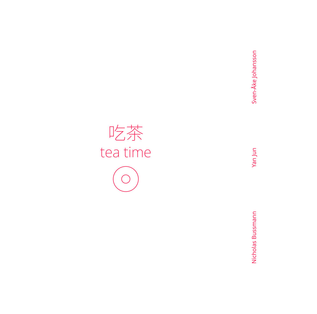 tea time | Nicholas Bussmann, Sven-Åke Johansson and Yan Jun | NI