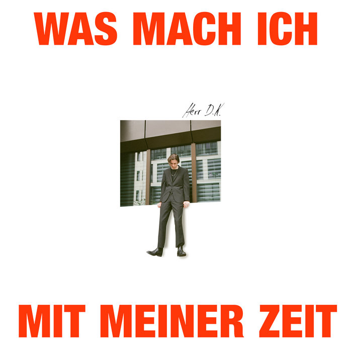 Was mach ich mit meiner Zeit Herr D.K.