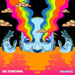 Big Something — Headspace