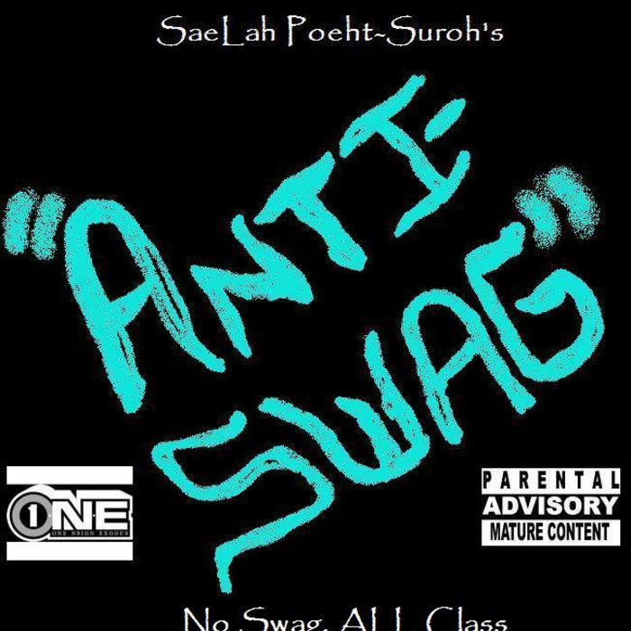 ANTISwag No Swag, ALL Class SaeLah PoehtSuroh o.N.e Music