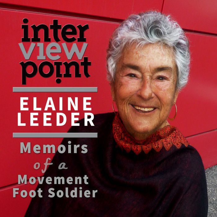 Memoirs of a Movement Foot Soldier Elaine Leeder author, activist