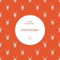 Selador — Harvey Recommends.... Techno Bangers Vol 1 feat. Wehbba, dubspeeka, Reset Robot, Lee Van Dowski, Robert Babicz...