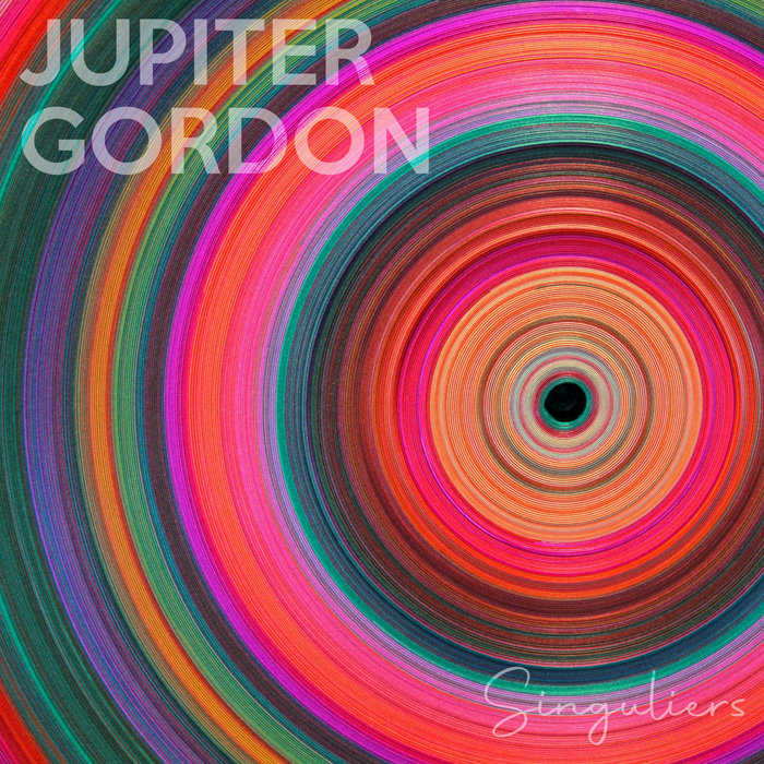 Singuliers EP | Jupiter Gordon