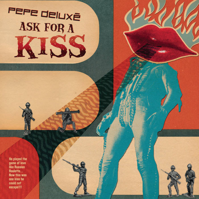 Ask For A Kiss | Pepe Deluxé