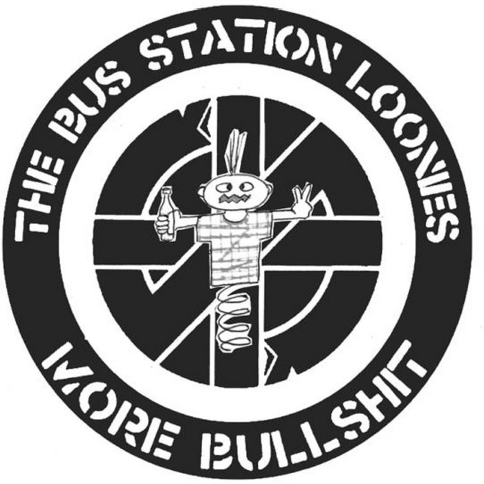 More Bullshit The Bus Station Loonies