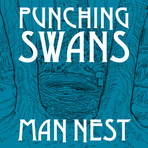 Punching Swans — Man Nest