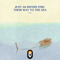 Just as the rivers find their way to the sea cover art